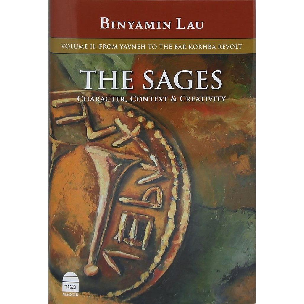 The Sages: Character, Context & Creativity. Vol. 2: From Yavneh to the Bar Kochba Revolt. Binyamin Lau (Hardcover) main product photo