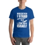 "Wherever I Stand, I Stand with Israel" Unisex T-Shirt - 3