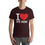 I Love My Mom Unisex T-Shirt - 11
