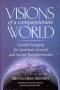  VISIONS OF A COMPASSIONATE WORLD: Guided Imagery for Spiritual Growth and Social Transformation - 1