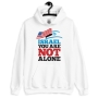 Israel You Are Not Alone - Unisex Hoodie - 8