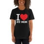 I Love My Mom Unisex T-Shirt - 7