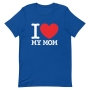 I Love My Mom Unisex T-Shirt - 3