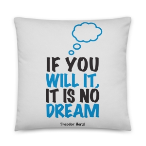 "If You Will It, It Is No Dream" - Herzl Inspirational Pillow
