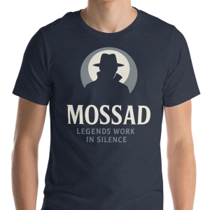 Mossad: Legends Work in Silence T-Shirt - Unisex