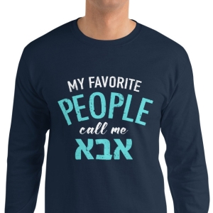 My Favorite People Call Me Abba: Men’s Long Sleeve Shirt