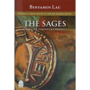 The-Sages-Character-Context-Creativity-Vol-2-From-Yavneh-to-the-Bar-Kochba-Revolt-Binyamin-Lau-Hardcover_large.jpg