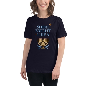 Shine Bright Like a Menorah Women's Relaxed Hanukkah T-Shirt