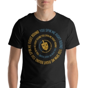 You Spin Me Right Round Hanukkah T-Shirt