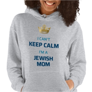 I Can't Keep Calm, I'm a Jewish Mom Hoodie