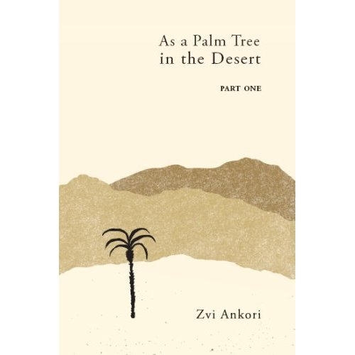  As a Palm Tree in the Desert Volume 2 by Zvi Ankori (Paperback) - 1