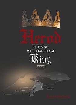 Herod - The Man Who Had To Be King: A Novel (Paperback) - 1