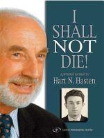  I Shall Not Die! A Personal Memoir (Hardcover) - 1