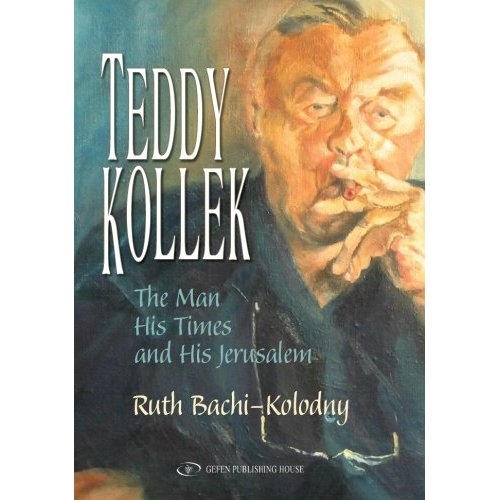 Teddy Kollek - The Man, His Life and His Jerusalem - 1