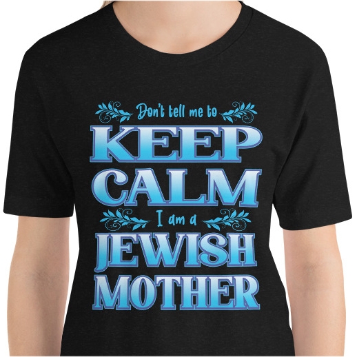 I Am A Jewish Mother. Fun Jewish T-Shirt - 1