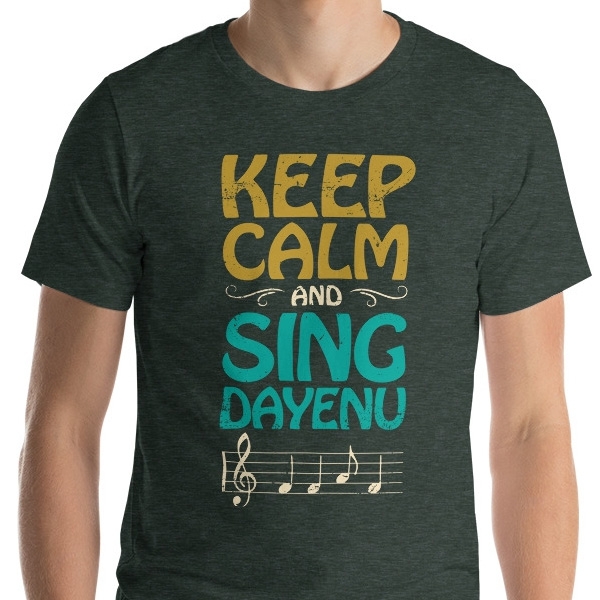 Keep Calm and Sing Dayenu Unisex T-Shirt - 1